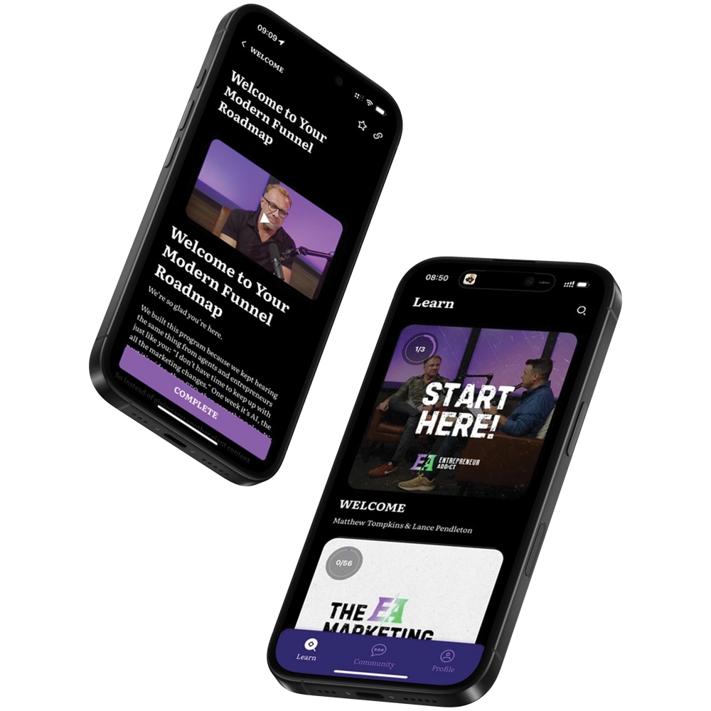 Two floating iPhone 16 with the screenshots of the Entrepreneur Addict app. One showing the "Welcome to your Modern Funnel Roadmap" course, and the other showing the learn options.